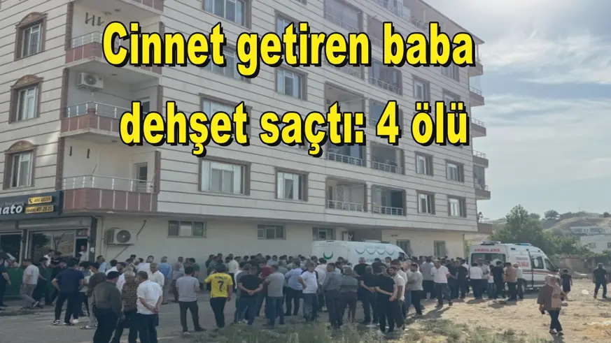 Cinnet getiren baba  dehşet saçtı: 4 ölü
