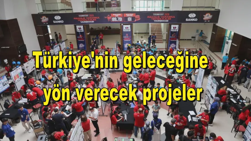 Türkiye'nin geleceğine yön verecek projeler