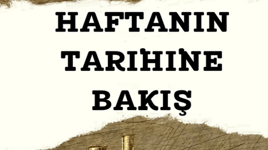Haftanın tarihine bakış