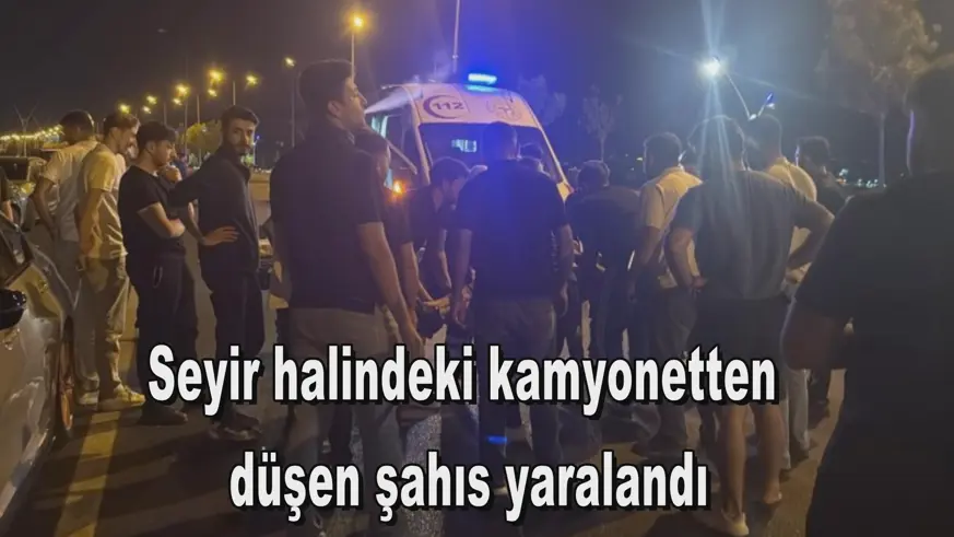 Seyir halindeki kamyonetten  düşen şahıs yaralandı