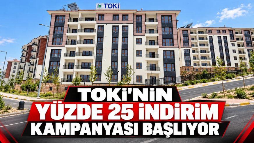 TOKİ'nin yüzde 25 indirim kampanyası  başlıyor