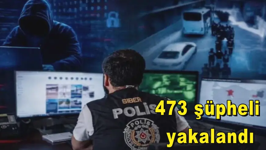 473 şüpheli yakalandı