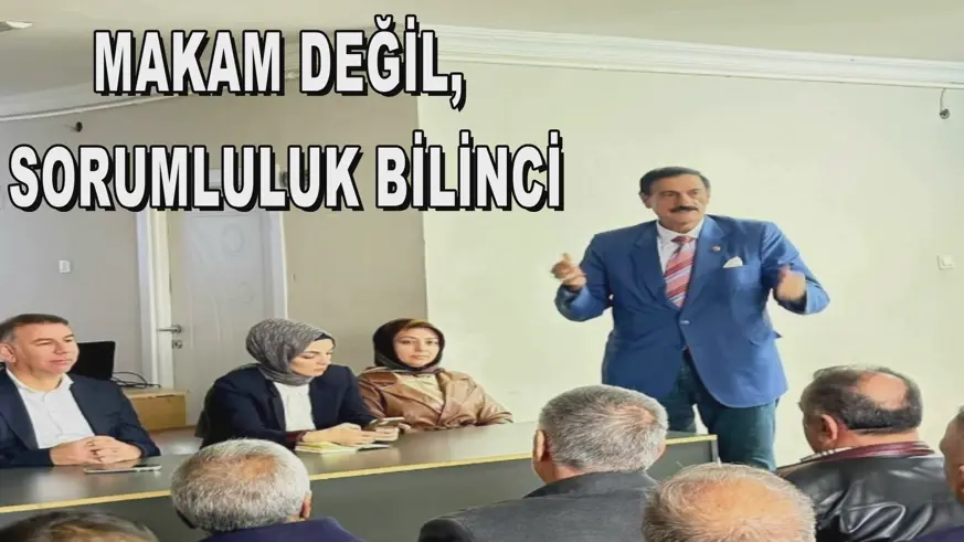 MAKAM DEĞİL, SORUMLULUK BİLİNCİ