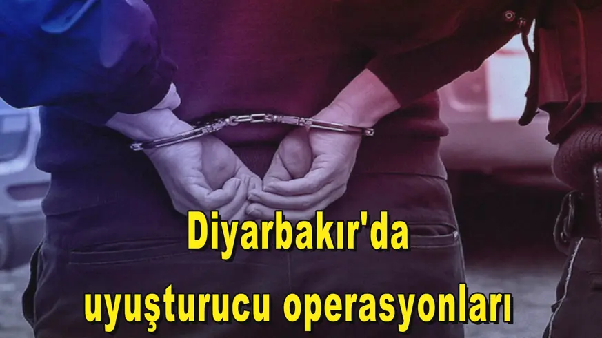 Diyarbakır'da uyuşturucu operasyonları