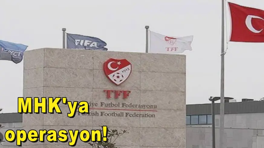 MHK'ya  operasyon!