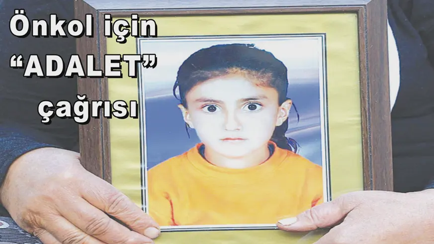 Önkol için  “ADALET” çağrısı