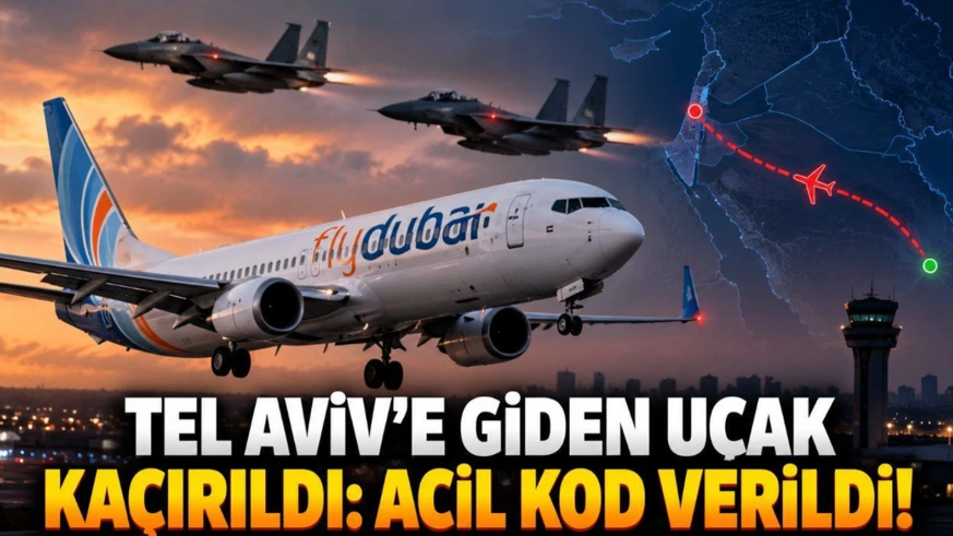 Dubai-Tel Aviv uçağı kaçırıldı mı?
