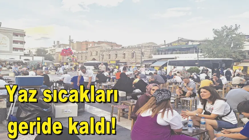 Yaz sıcakları  geride kaldı! 
