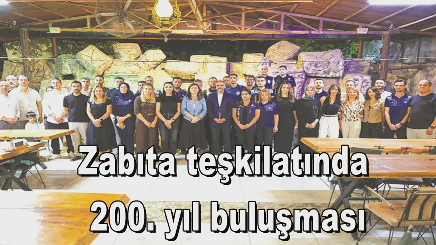 Zabıta teşkilatında  200. yıl buluşması